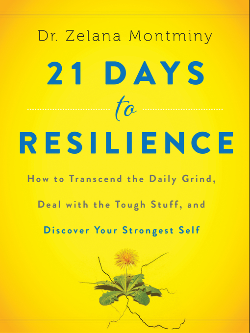 Title details for 21 Days to Resilience by Dr. Zelana Montminy - Available